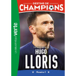 Destins de champions 19 - une biographie d'hugo lloris (poche) Destins de champions 19 - une biographie d'hugo lloris (poche)