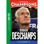 Destins de champions 20 - une biographie de didier deschamps (poche) Destins de champions 20 - une biographie de didier deschamps (poche)