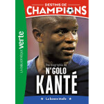 Destins de champions 22 - une biographie de n'golo kanté (poche) Destins de champions 22 - une biographie de n'golo kanté (poche)