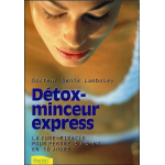D�tox - minceur express - la cure - miracle pour perdre 3 � 5 kilos en 10 jours ! (broch�)