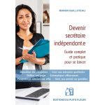 Devenir secr�taire ind�pendant. e - guide complet et pratique pour se lancer (broch�)