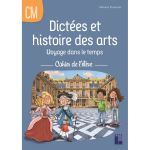 Dict�es et histoire des arts cm - voyage dans le temps - cahier de l'�l�ve (broch�)
