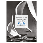 Dictionnaire amoureux illustr� de la voile (broch�)