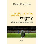 Dictionnaire amoureux du rugby des temps modernes (broch)