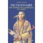Dictionnaire des indiens de l'am�rique du nord (broch�)