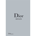 Dior d�fil�s - l'int�grale des collections (reli�)