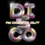 Disco : i'm coming out