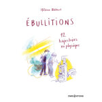 Ebullitions - 12 trajectoires en physique (bd) Ebullitions - 12 trajectoires en physique (bd)