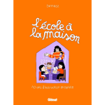 L'�cole � la maison - 10 ans d'instruction en famille (bd)