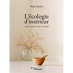 L'cologie d'intrieur : vivre mieux avec moins (broch)