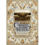 Comment �crire de la fiction ? - r�ver, construire, terminer (grand format)