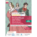 cume des oeuvres 1re, alfred de musset, on ne badine pas avec l'amour - cahier lve - ed. 2024 (broch) ...