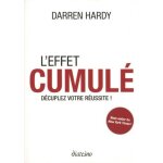 L'effet cumul� - d�cuplez votre r�ussite ! (broch�)