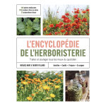 Encyclop�die de l'herboristerie - 170 plantes m�dicinales, 700 rem�des � faire soi - m�me, 25 pr�parations ...