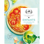 Enfants, mon premier livre de cuisine - 65 recettes fastoches et gourmandes pour les cuisiniers en herbe, ...