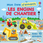 Les engins de chantier - mon livre d'aimants - d�s 3 ans (jeunesse)