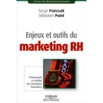 Enjeux et outils du marketing rh - promouvoir et vendre les ressources humaines (broch)
