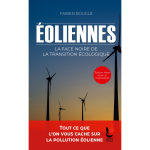 Eoliennes : la face noire de la transition �cologique (poche)