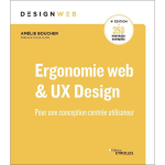 Ergonomie web et ux design, 4e �dition - pour une conception centr�e utilisateur. pr�face d'elie slo�m ...