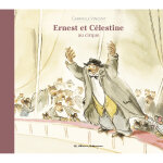 Ernest et clestine - au cirque - nouvelle dition cartonne (cartonn)