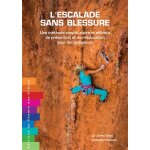 L'escalade sans blessure - une mthode simple, claire et efficace de prvention et de rducation pour ...