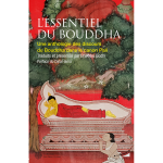 L'essentiel du bouddha - une anthologie des discours du bouddha dans le canon pali (broché) L'essentiel du bouddha - une anthologie des discours du bouddha dans le canon pali (broché)