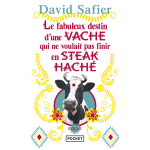 Le fabuleux destin d'une vache qui ne voulait pas finir en steack hach� (poche)