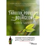 Les fabuleux pouvoirs des bourgeons pour votre sant - soignez - vous autrement grce  la gemmothrapie ...