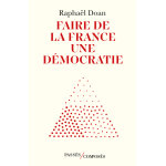 Faire de la france une dmocratie (broch)
