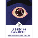 La dimension fantastique - 13 nouvelles de hoffmann à seignolle (poche) La dimension fantastique - 13 nouvelles de hoffmann à seignolle (poche)