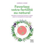 Favorisez votre fertilit� au naturel - optimisez vos chances de concevoir un enfant avec la naturopathie ...