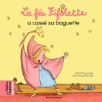 La f�e fifolette a cass� sa baguette (jeunesse)