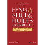 Feng shui et huiles essentielles - les cl�s d'un int�rieur serein et vivant (broch�)