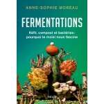 Fermentations - k�fir, compost et bact�ries : pourquoi le moisi nous fascine (grand format)