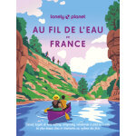 Au fil de l'eau en france - cano, kayak de mer, rafting, canyoning, randonne  pied ou  vlo (broch) ...
