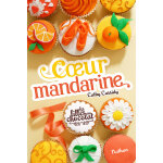 Les filles au chocolat 3: coeur mandarine (jeunesse) Les filles au chocolat 3: coeur mandarine (jeunesse)