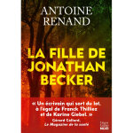 La fille de jonathan becker - elle est la fille d'un serial killer : le nouveau thriller d'antoine renand, ...