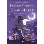 Fleur de bastion et le renard masqué - tome 2 - les chimères (broché) Fleur de bastion et le renard masqué - tome 2 - les chimères (broché)
