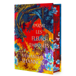 Parmi les fleurs embrases reli collector - tome 0. 5 les racines du chaos (reli)