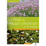 Flore du massif armoricain et ses marges - bretagne, basse - normandie, pays de la loire, deux - sèvres ... Flore du massif armoricain et ses marges - bretagne, basse - normandie, pays de la loire, deux - sèvres ...
