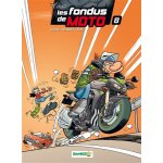 Les fondus de moto - tome 8 (bd)