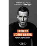 Forcez votre destin - r�silience, ambition, passion : toutes les cl�s pour r�ussir (broch�)