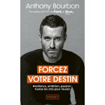 Forcez votre destin - rsilience, ambition, passion : toutes les cls pour russir (poche)