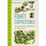 La fort comestible - pour des rcoltes abondantes en toute saison (broch)
