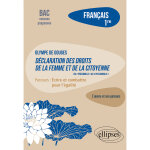 Fran�ais. premi�re. l'?uvre et son parcours : olympe de gouges - d�claration des droits de la femme et ...