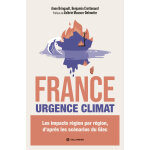 France. urgence climat - les impacts r�gion par r�gion, d'apr�s les sc�narios du giec (broch�)
