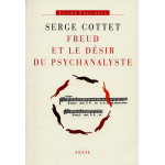 Freud et le d�sir du psychanalyste (broch�)