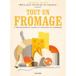 Tout un fromage - l'encyclop�die cal�e et d�cal�e du fromage (reli�)