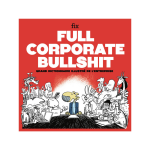 Full corporate bullshit - grand dictionnaire illustr� de l'entreprise (broch�)