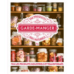 Garde - manger - fini les produits industriels et transform�s (reli�)